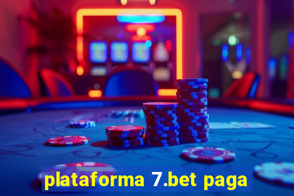 plataforma 7.bet paga